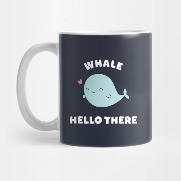 Whale Hello There Funny Pun T-Shirt by happinessinatee